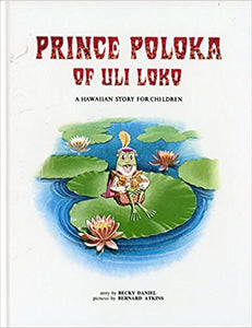 Prince Poloka of Uli Loko by Becky Daniel illustrated by Bernard Atkins