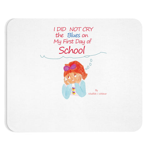 I Did Not Cry The Blues Mousepad By Author Khalifah I Whitner